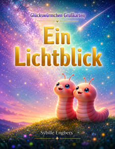 Buchcover „Ein Lichtblick“ von Sybille Engbers aus der Glückswürmchen Grußkarten Reihe. Zwei lächelnde rosa Glückswürmchen unter einem funkelnden Sternenhimmel.